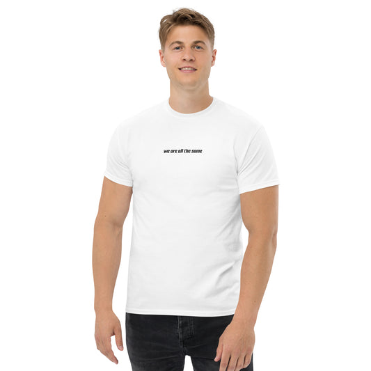 Classic Shirt "we are all the same"